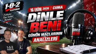 🔥 DİNLE BENİ | GÜNÜN FUTBOL BÜLTENİNİ DEĞERLENDİRİYORUZ! ⚽ Maç Önü Analizleri & 
