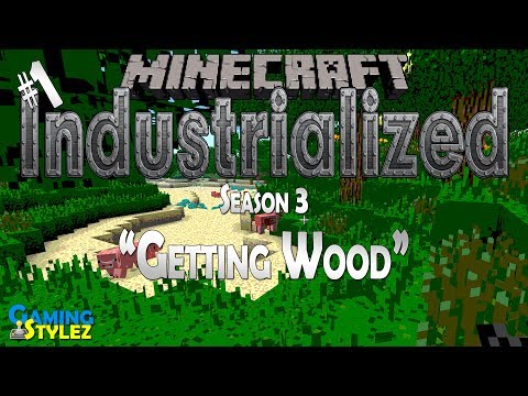 Industrialized - S3E01 "Getting Wood" [Minecraft 1080p LP]