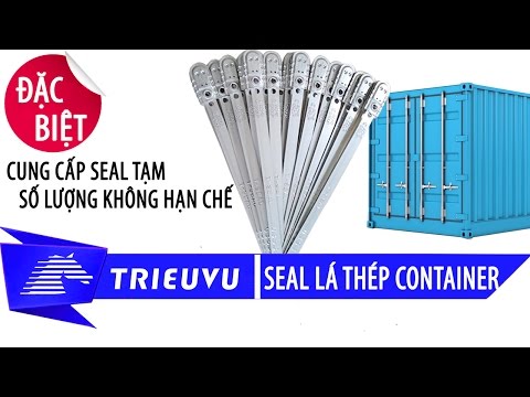 tong quan va huong dan su dung seal la thep container