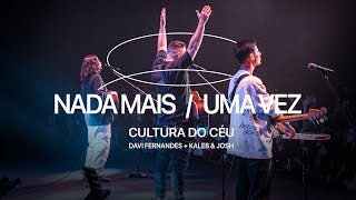 Cultura do Céu, Davi Fernandes, Kaleb e Josh - Nada Mais