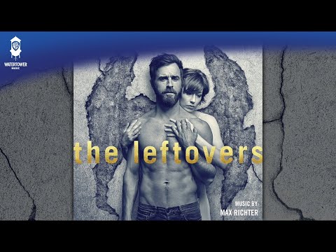 The Leftovers S3 Official Soundtrack | The End Of All Our Exploring - Max Richter | WaterTower