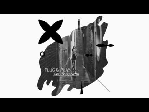 Plug&Play - You are my radio