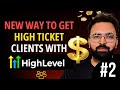 New Way to Find Clients for Your Business with GoHigh Level for Freelancers & Agency Owners
