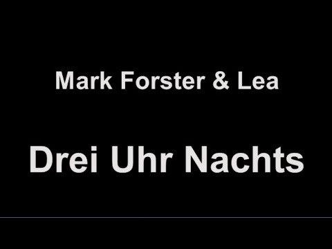 Mark Forster & Lea - Drei Uhr Nachts (lyrics)