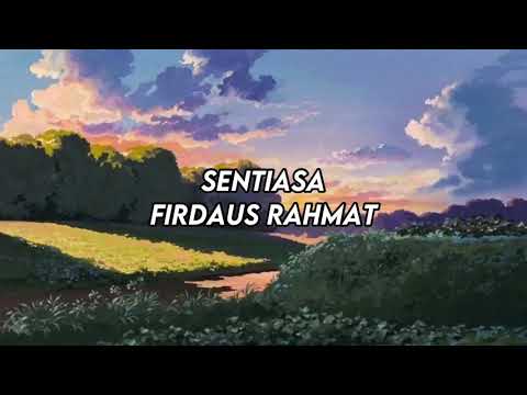 Firdaus Rahmat - Sentiasa (LIRIK)