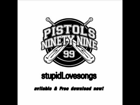 Pistols99 - stupidlovesongs