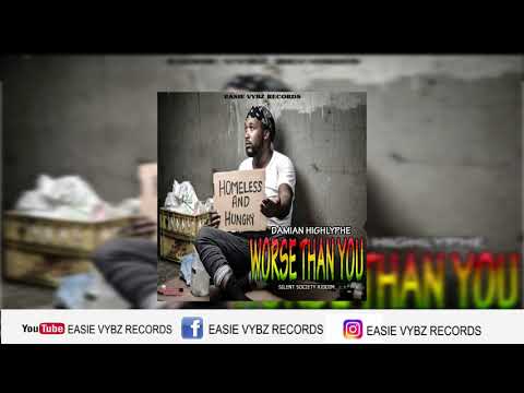 Damian Highlyphe   Worse Than You  (Silent Society Riddim) May 2018