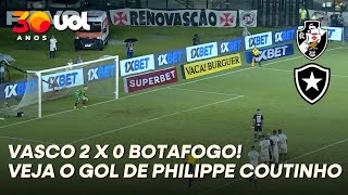 PHILIPPE COUTINHO AMPLIA! VASCO 2 X 0 BOTAFOGO; VEJA O GOL