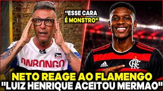 ''ELE DISSE SIM'' NETO REAGE AO FLAMENGO QUE SEGUE EM BUSCA DE REFORÇOS "LUIZ HENRIQUE BEM PRÓXIMO"