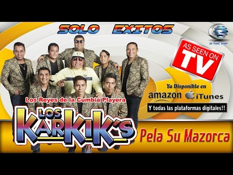Los Karkik's - PELA SU MAZORCA (Disco Solo Exitos)