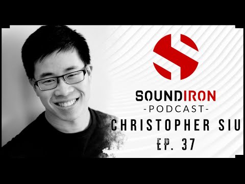 Christopher Siu on Musical Entrepreneurship, Refining Skills, Consistency | Soundiron Podcast EP #37