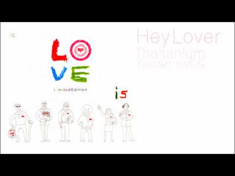 Hey Lover-Thaitanium Feat. นภ พรชำนิ