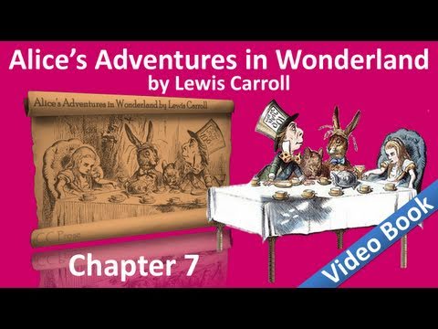 第07章--劉易斯-卡羅爾的《愛麗絲漫遊奇境記》--瘋狂的茶話會。 (Chapter 07 - Alice's Adventures in Wonderland by Lewis Carroll - A Mad Tea-Party)