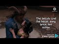 The Beauty And The Beast Song Lyrics Live Action