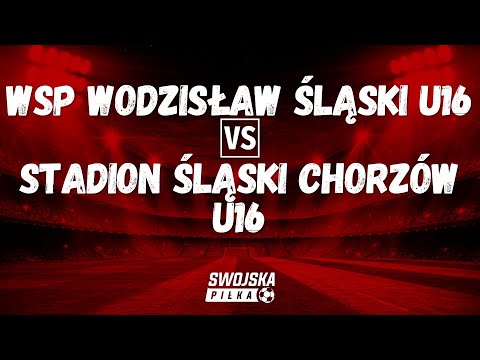 B2 JUNIOR MŁODSZY: WSP WODZISŁAW ŚLĄSKI U16 🆚️ STADION ŚLĄSKI CHORZÓW U16 (SKRÓT MECZU)