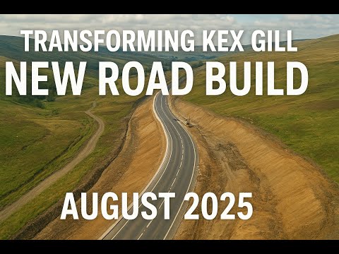 Kex Gill Bypass: New Road Build Progress – August 2025