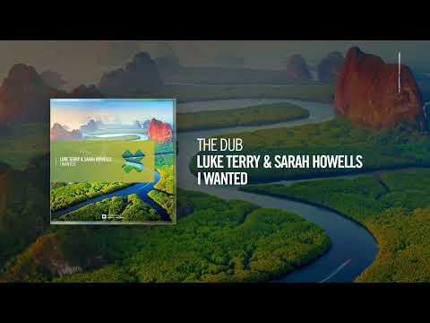 The Dub: Luke Terry & Sarah Howells - I Wanted