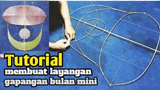 Tutorial //cara membuat layangan gapangan bulan mini 1meter//wau bulan [how to make a kite]