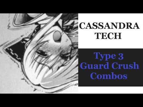 Soulcalibur 6 (Season 2) - Cassandra Tech - Type 3 Guard Crush Combos