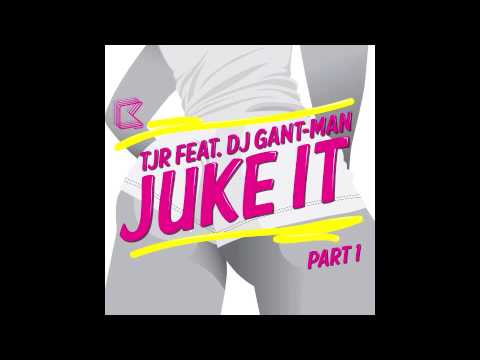 'Juke It' (Big Dope P Remix) - TJR feat. DJ Gant-Man
