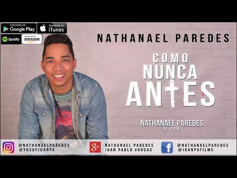NATHANAEL PAREDES - COMO NUNCA ANTES (Album Completo)