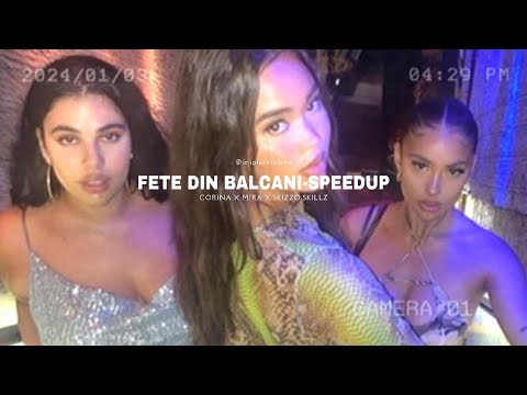 Fete din Balcani-speed up ro ☆ | Corina x Mira x Skizzo Skillz