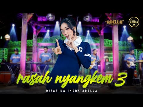 RASAH NYANGKEM 3 - Difarina Indra Adella - OM ADELLA