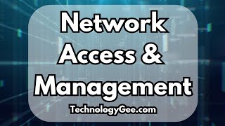 Network Access & Management | CompTIA Network+ N10-009 | 3.5
