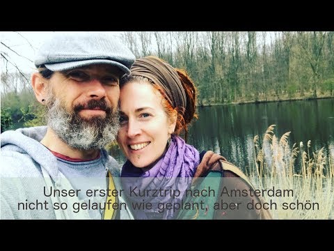 Amsterdam * unsere erste Tour * alles anders als geplant * Vanlife pur * VW T4 Camper Ausbau