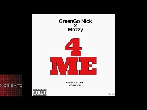 GreenGo Nick ft. Mozzy - 4 Me [Prod. By Moshuun] [New 2015]