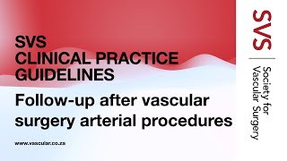 SVS Guidelines:  Follow up after vascular surgery arterial procedures