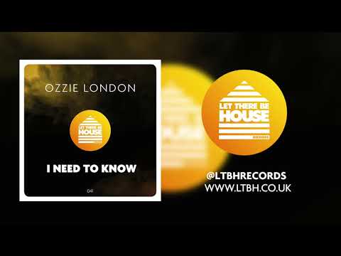 Ozzie London - I Need To Know (Original Mix)