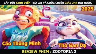 Review Phim: Cặp Đôi Kinh Điển Trở Lại Và Cuộc Chiến Giải Oan Đầy Hài Hước | Zootopia 2 (2025)