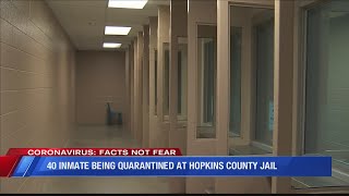 40 inmates being quarantined at the Hopkins County Jail