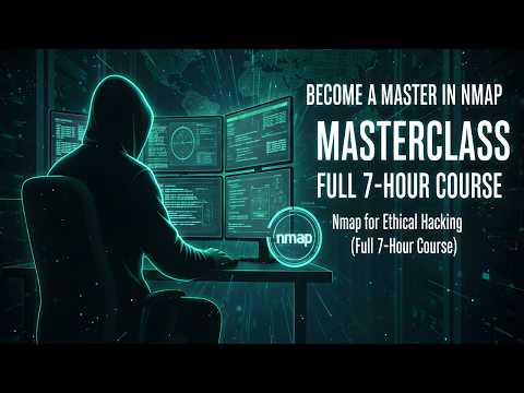 Become a Master in Nmap (Full 7-Hour Course) - Nmap for Ethical Hacking
