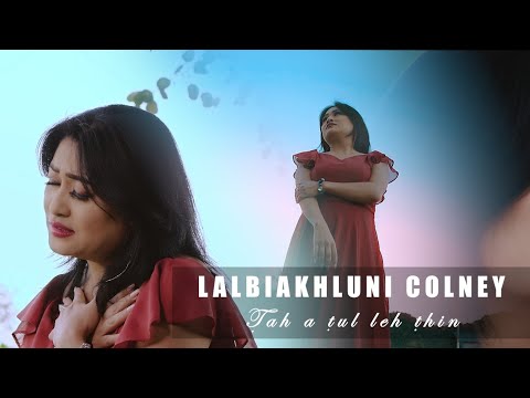 Lalbiakhluni Colney-"Tah a tul leh thin"(Official)
