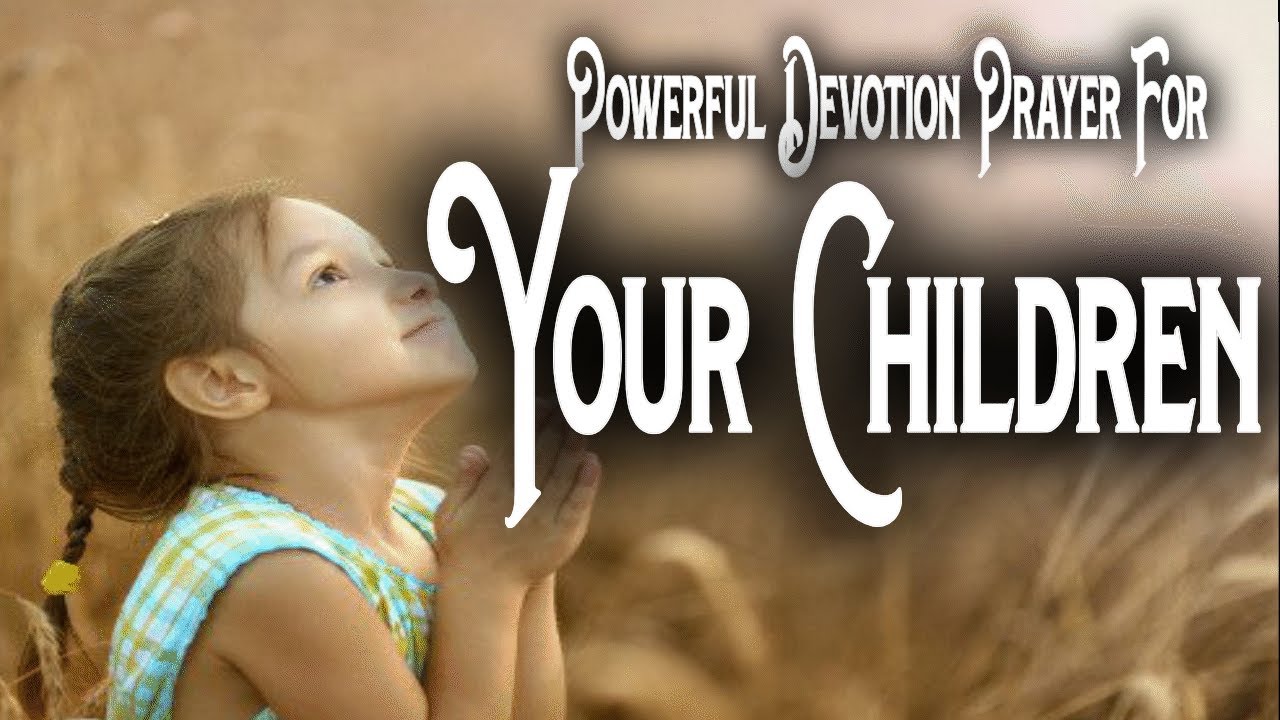 prayer for my child. How to Get Your Prayers Answered From God.