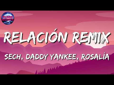 Sech, Daddy Yankee, J Balvin ft  Rosalía, Farruko – Relación Remix (Letras\Lyrics)