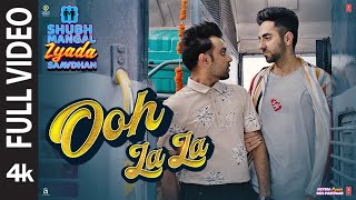 Full Video:Ooh La La | Shubh Mangal Zyada Saavdhan |Ayushmann K, Jeetu | Sonu Kakkar, Neha K, Tony K