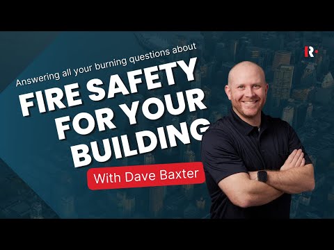 Fire Safety for your Buildings with Dave Baxter