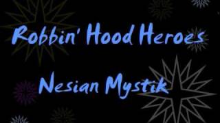 Nesian Mystik - Robbin&#39; Hood Heroes Lyrics