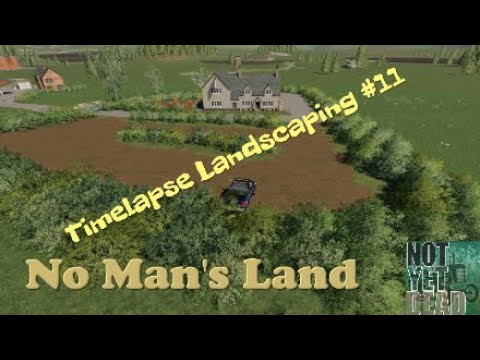 No Man's Land Timelapse Landscaping #11 - Farming Simulator 19