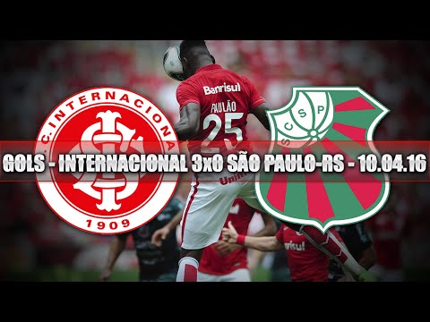 GOLS - INTERNACIONAL 3x0 SÃO PAULO-RS - 10.04.16