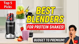 Top 5 Best Blenders for Protein Shakes & Smoothies in India 2025 | Gym, Kitchen & Travel Use!