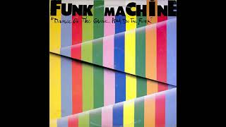 Funk Machine - Dance On The Groove And Do The Funk