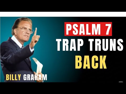 PSALM 7: Your Enemies Fall Into Their Own Trap — Divine Reversal | Billy Graham | Powerful Prayer