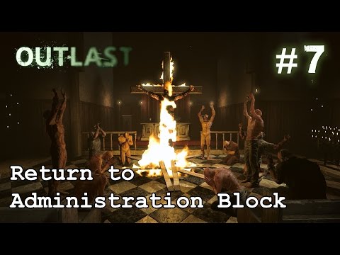 Outlast Chapter 7: Return to Administration Block | Gameplay Walkthrough