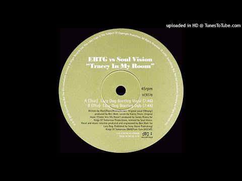 EBTG vs Soul Vision | Tracey In My Room (Lazy Dog Bootleg Vocal)