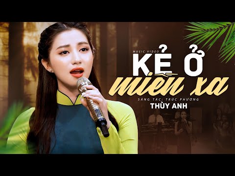Kẻ Ở Miền Xa - Thùy Anh | Bài Hát Nhạc Lính Xưa