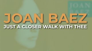 Joan Baez - Just A Closer Walk With Thee (Official Audio)